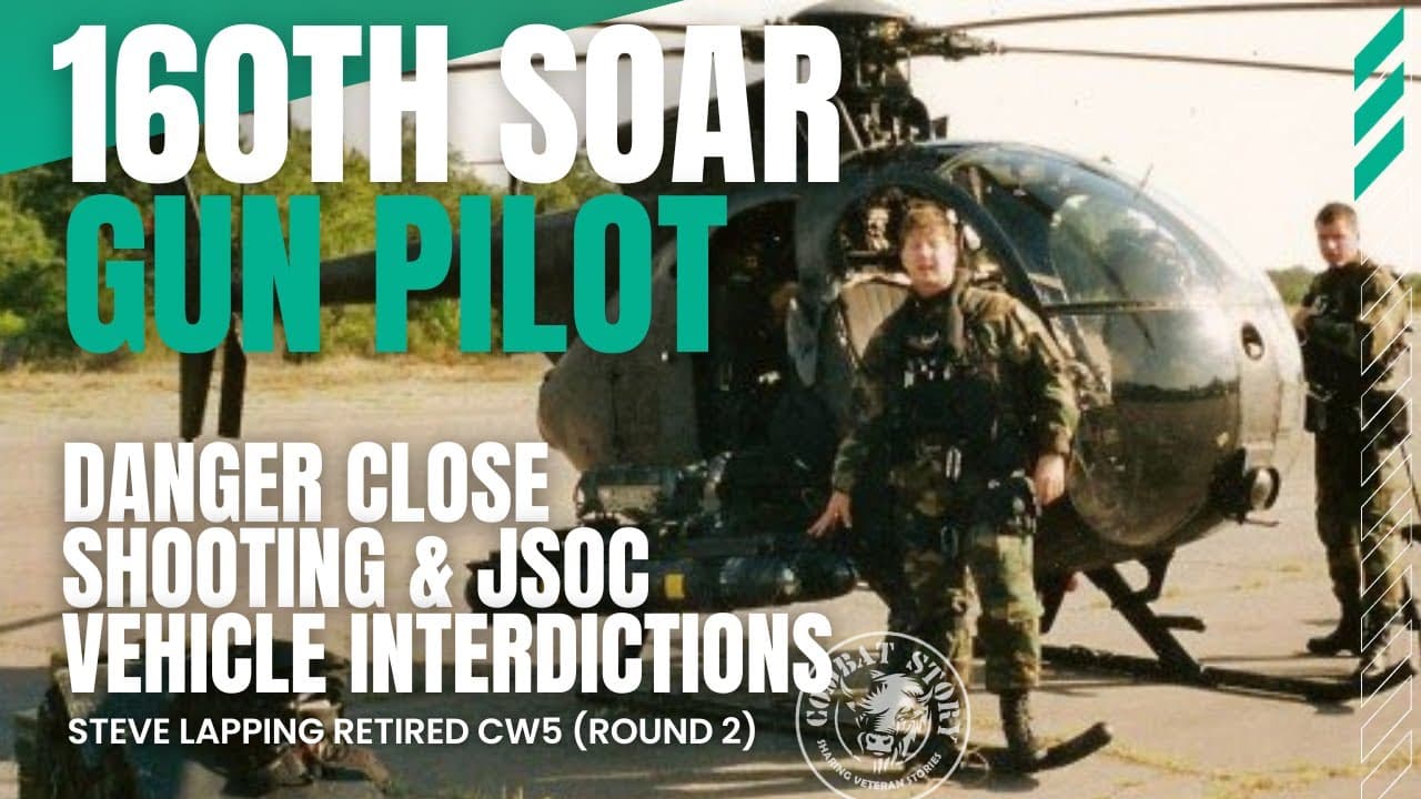 160th Gun Pilot, Saddam Capture, Danger Close Shots, Vehicle Interdictions, Rd 2 w/ Steve Lapping
