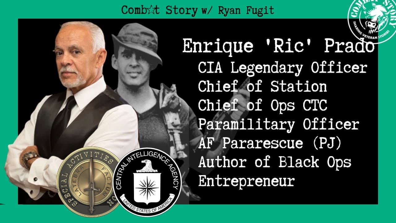 CIA Legendary Case Officer | Black Ops | Author | Enrique 'Ric' Prado | Combat Story (Ep 84)