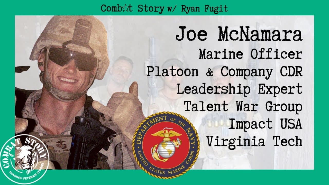 USMC Officer Leading in Combat | Battle-Test Leadership Expert | Joe McNamara