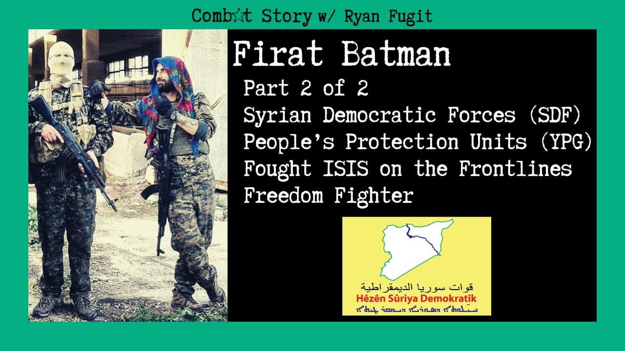 CS#55: [Part 2] Counter-ISIS | Surviving Suicide Bombers & Airstrikes | Firat Batman