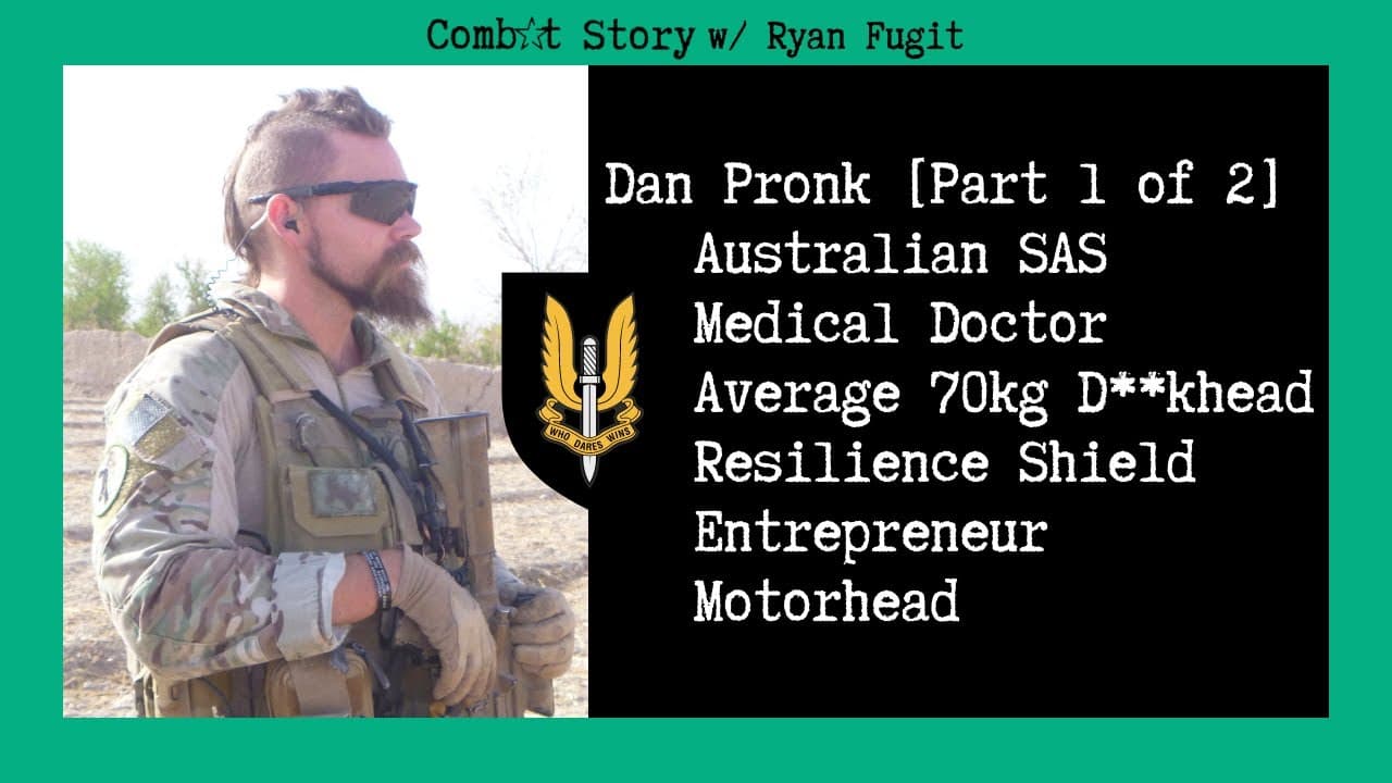 Combat Story (Ep 44): Dan Pronk Part 1 | Australian SASR | Medical Doctor | Author | Entrepreneur