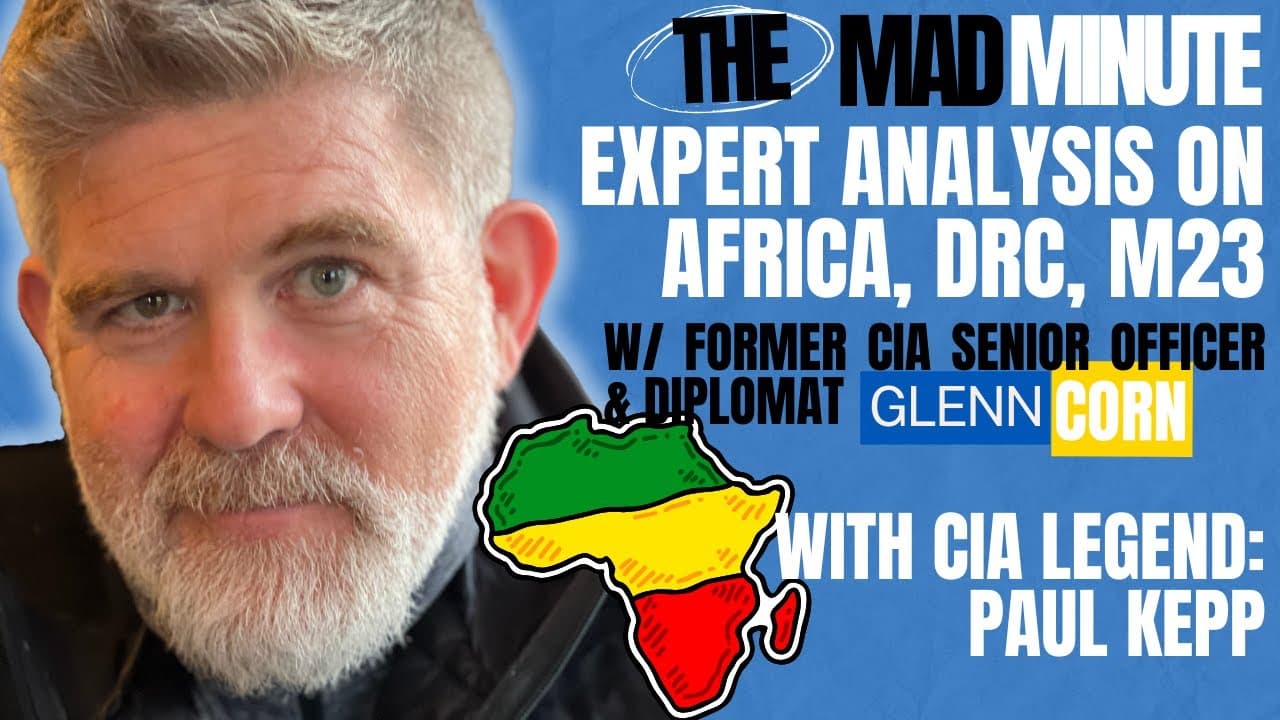Expert CIA Analysis – Africa, China, Russia, DRC, M23 | Two CIA Legends Share Insights