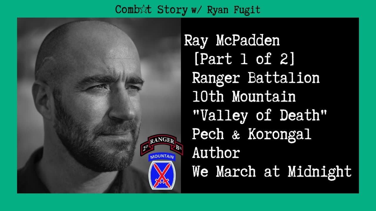 Combat Story (Ep 48): Ray McPadden | Ranger | Purple Heart | Valley of Death | We March at Midnight