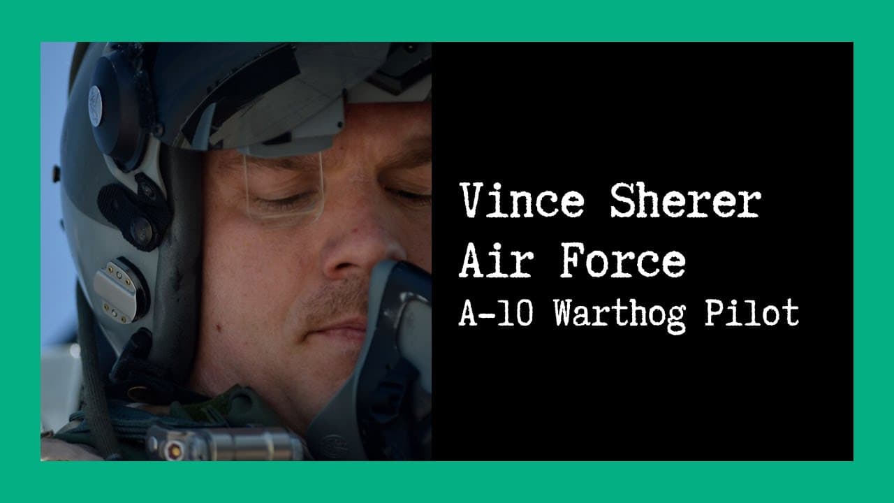 Combat Story (Ep 10): Vince "Snapper" Sherer Air Force A-10 Thunderbolt II "Warthog" Fighter Pilot